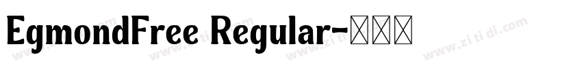 EgmondFree Regular字体转换 EgmondFree Regular字体转换
